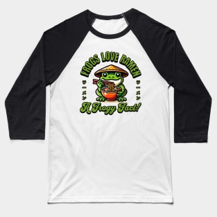 Frog Eating Ramen Frogs Love Ramen Baseball T-Shirt